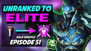 I LEARNED HOW TO USE CLAWING SHADOWS | Unholy DK Season 3 Solo Shuffle Unranked To Elite Ep 51