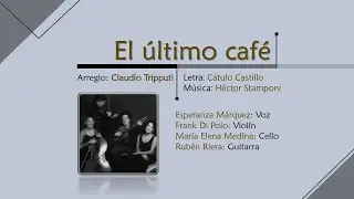 EL &Uacute;LTIMO CAF&Eacute; - Letra: C&aacute;tulo Castillo / M&uacute;sica: H&eacute;ctor Stamponi
