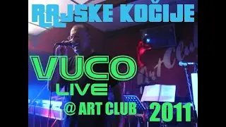 Vuco Rajske  kočije live @ Night Bar Art Club Soblinec / Sesvete / ZG  - Rujan 2011 Sini&scaron;a Vuco