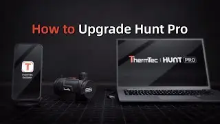 ThermTec Hunt Pro｜How to upgrade｜Thermal clip-on