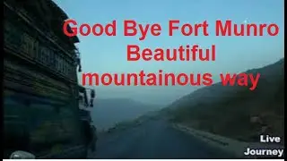 Good Bye Fort Munro Beautiful mountainous way With Sabz Ali Bugti balochi Songs