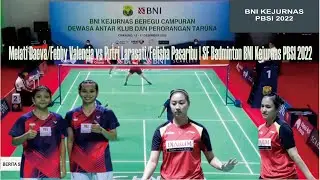 Melati Daeva/Febby Valencia vs Putri Larasati/Felisha Pasaribu | SF Badminton BNI Kejurnas PBSI 2022