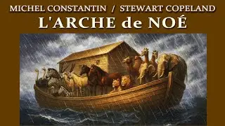 L'ARCHE de NO&Eacute; racont&eacute; par Michel CONSTANTIN (remaster 2026)