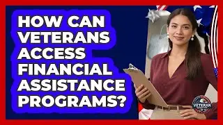 How can veterans access financial assistance programs?
