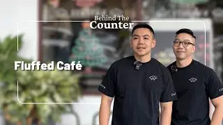🇲🇾 How One Risk Changed Their Lives and Built Fluffed Café | Behind The Counter