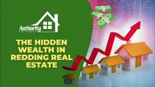 The Hidden Wealth in Redding Real Estate