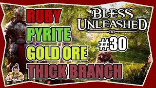 BLESS UNLEASHED #30 RUBY & PYRITE & GOLD ORE & THICK BRANCH ★ Gameplay German ★ Tipps & Tricks PC PS
