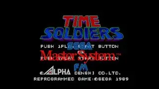 Time Soldiers FM - Sega Master System [008] PlayThru