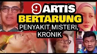 9 ARTIS BERTARUNG PENYAKIT MISTERI, KRONIK
