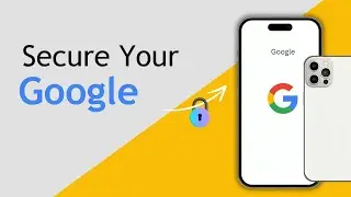 How to Secure Your Google Account: Ultimate 2FA Guide to Prevent Hacking 2024