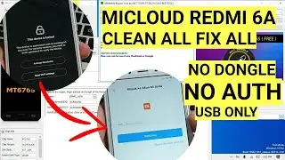 Free Unlock Micloud Redmi 6a mi account and Frp Google Clean all No auth No dongle No UBL No csc