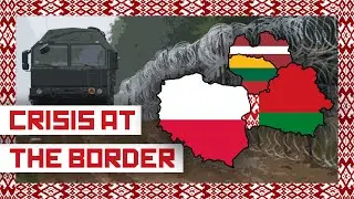 Why Is There A Crisis at the Belarus-EU Border?