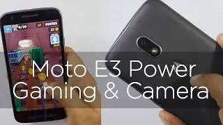 Moto E3 Power Budget Smartphone Camera & Gaming Review