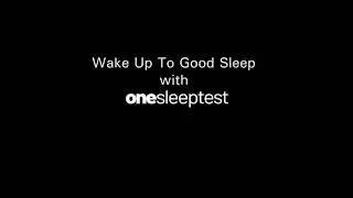 Take a step towards good sleep with onesleeptest. #WakeUpToGoodSleep