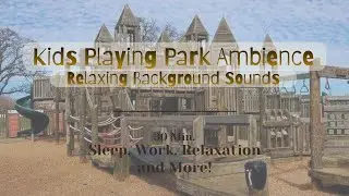 Kids Playing Park Ambience | Relaxing Background Sounds &bull; 30 Min