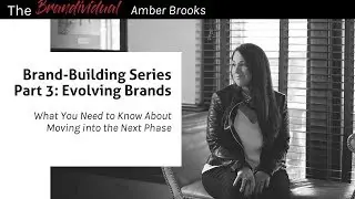 Brand-Building Series Part 3: Evolving Brands