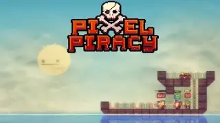 A PIRATE'S LIFE FOR ME | Pixel Piracy #1