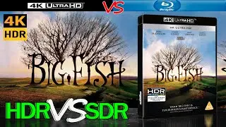 Big Fish 2003 HDR WCG ANALYSIS 4K UHD Blu Ray REVIEW vs 1080p BD SDR 100nits #TRUE_DIFFERENCE