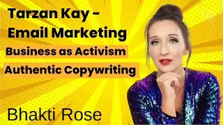 Tarzan Kay -  Email marketing, business as activism, authentic copywriting