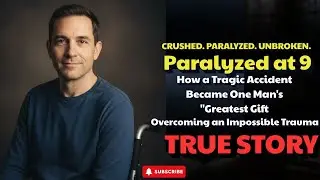 Paralyzed at 9: The Story of Overcoming an Impossible Trauma #emotionalstory #truestory