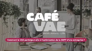 Comment la VAE participe-t-elle à l’optimisation de la GEPP d’une entreprise ?
