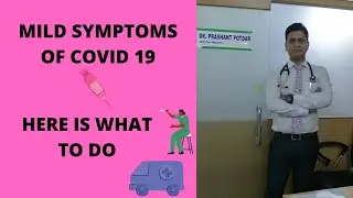 Covid 19 - if you have mild symptoms, what to do?