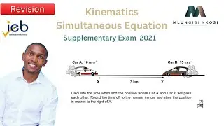 Kinematics simultaneous equations| Question 3b | IEB Supplementary Exam 2019 | Mlungisi Nkosi