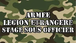 Documentaire - L&eacute;gion &Eacute;trang&egrave;re - Stage Sous Officier - VF