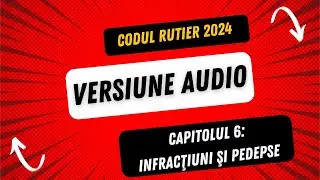 Codul rutier: capitolul 6 - infracţiuni si pedepse, versiune audio
