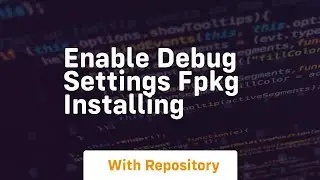 enable debug settings fpkg installing