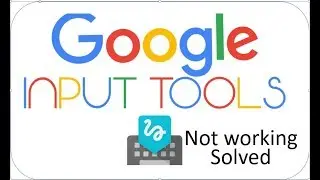 Google input tools not working  - Solution here