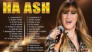 Ha Ash Mix 2025 - Ha Ash EXITOS Sus Mejores Exitos - Ha Ash Grandes Exitos 2025 - Album Completo