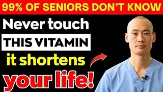 Over 60? 4 WORST Vitamins You Should NEVER Take and 4 You MUST Take Daily | Shi Heng Yi Health Tips