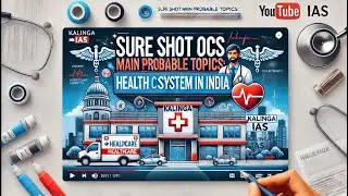 SURE SHOT OCS MAIN PROBABLE TOPIC: Health Care System in India
