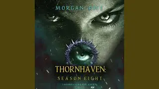 Chapter 245 - Thornhaven: Season Eight (Book Eight of the Thornhaven Series)