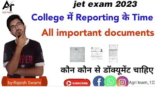 jet 2023 counselling important documents//reporting documents#agriteam #jet2023 #rcaudaipur