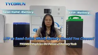 LFP vs Semi-Solid Batteries: Which One is Better? | TYCORUN Battery Classroom Explained
