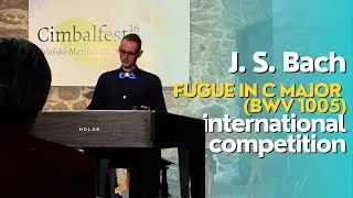 J. S. Bach: Fugue in C Major (BWV 1005) | Matěj Číp, Cimbalom – CimbalFest 2025, Round 2, Baroque