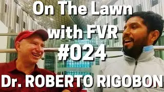 Dr. Roberto Rigobon: Macroeconomics, BBNN, Venezuela, Massachusetts | On The Lawn with FVR #024