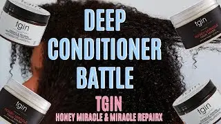 Battle of the Deep Conditioners | TGIN Honey Miracle Vs. Miracle RepairX | Uhhhh Sure