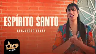 Esp&iacute;rito Santo - Elisabete Sales (V&iacute;deo Oficial)