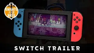 Knights and Bikes - Switch Trailer
