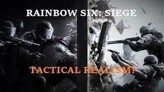 Rainbow Six Siege: Tactical Realism Mode!