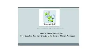 'Convert XLS' Special Process Example. Consolidating data from Multiple Excel Worksheets.
