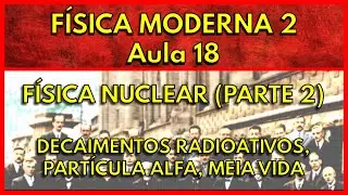 Física Nuclear (Parte 2) - Aula 18| UFPR 2022
