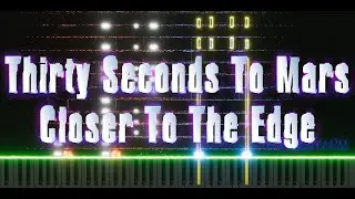 Thirty Seconds To Mars – Closer To The Edge | Piano Cover | Sheet Music | MIDI