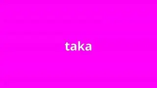 what is the meaning of taka