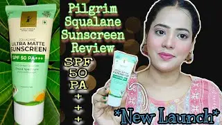 *New Launch* Pilgrim Squalane Ultra Matte SPF 50 PA+++ Sunscreen Review & Demo | Pooja Beauty Vlogs