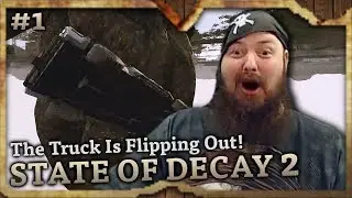 The Truck Is Flipping Out! 💀 State of Decay 2 Highlights