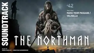Make Your Passage / Valhalla - The Northman Soundtrack (by Robin Carolan & Sebastian Gainsborough)